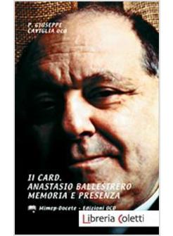 CARD ANASTASIO BALLESTRERO MEMORIA E PRESENZA SCRITTI BIOGRAFICI (IL)