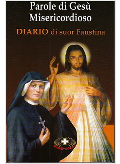 PAROLE DI GESU' MISERICORDIOSO DAL DIARIO DI SR FAUSTINA KOWALSKA