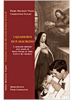 QUADERNI DI P MAURIZIO L'ORAZIONE MENTALE ALLA SCUOLA DI S TERESA DI GESU' (I