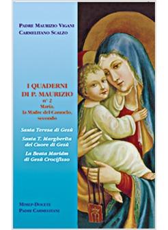 QUADERNI DI P MAURIZIO MARIA LA MADRE DEL CARMELO SECONDO S TERESA DI GESù (