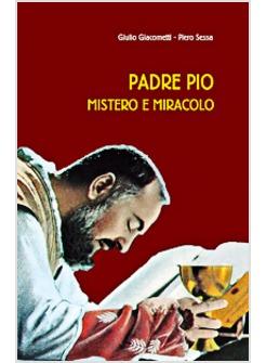 PADRE PIO MISTERO E MIRACOLO