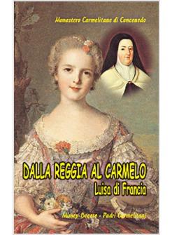 DALLA REGGIA AL CARMELO. LUISA DI FRANCIA