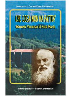 CHE COSA NON HA FATTO? GIOVANNI VINCENZO DI GESU' MARIA