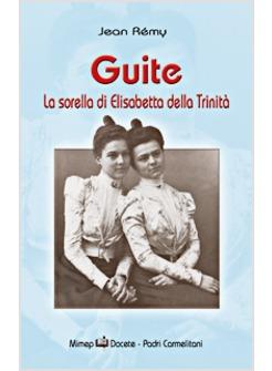 GUITE. LA SORELLA DI ELISABETTA DELLA TRINITA'