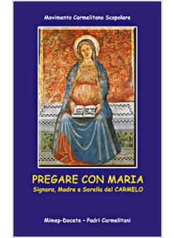 PREGATE CON MARIA SIGNORA MADRE E SORELLA DI CARMELO