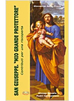 SAN GIUSEPPE. «MIO GRANDE PROTETTORE». CONTRIBUTI PER UNA RISCOPERTA