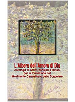 ALBERO DELL'AMORE DI DIO. ANTOLOGIA DI SCRITTI, PENSIERI E LEZIONI PER LA