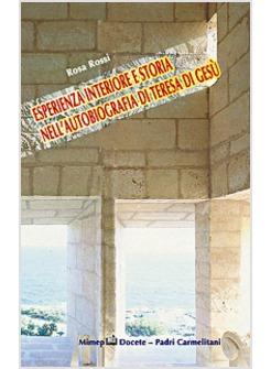 ESPERIENZA INTERIORE E STORIA NELL'AUTOBIOGRAFIA DI TERESA DI GESU'