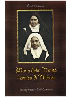 MARIA DELLA TRINITA' L'AMICA DI THERESE