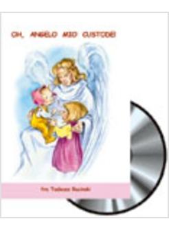 OH, ANGELO MIO CUSTODE! CON CD AUDIO. TESTO POLACCO A FRONTE