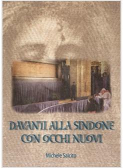 DAVANTI ALLA SINDONE CON OCCHI NUOVI