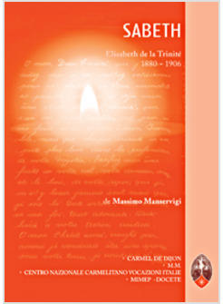 TUA PRESENZA E' LA MIA GIOIA SABETH. ELISABETTA DELLA TRINITA. VITA E MESSAGGIO.