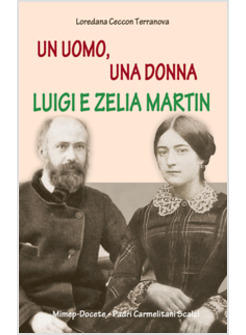 UOMO, UNA DONNA. LUIGI E ZELIA MARTIN (UN)