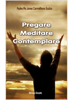 PREGARE, MEDITARE, CONTEMPLARE