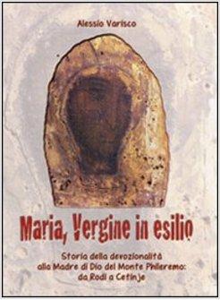MADONNA PROFUGA. STORIA DELLA DEVOZIONALITA' DELLA MADRE DEL MONTE PHILEREMO: DA