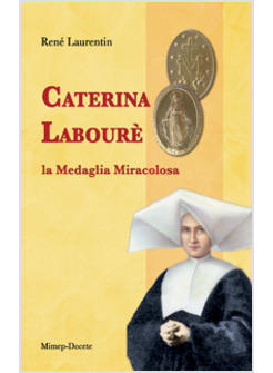 CATERINA LABOURE. LA MEDAGLIA MIRACOLOSA