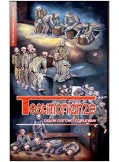 TESTIMONIANZE DALLE CARCERI COMUNISTE. HOMO HOMINI RES SACRA-HOMO HOMINI LUPUS