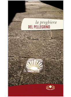 PREGHIERA DEL PELLEGRINO (LA)