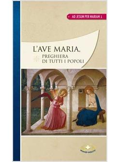 AVE MARIA. PREGHIERA DI TUTTI I POPOLI (L')