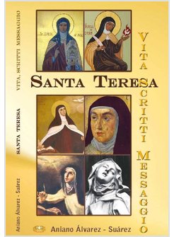 SANTA TERESA VITA SCRITTI MESSAGGIO