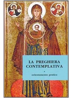 LA PREGHIERA CONTEMPLATIVA. ORIENTAMENTO PRATICO