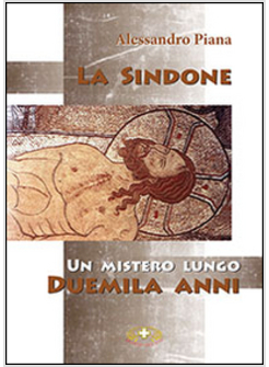 LA SINDONE UN MISTERO LUNGO DUEMILA ANNI. CON DVD 