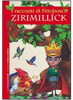 ZIRIMILLI'CK. I RACCONTI DI FITTOBOSCO
