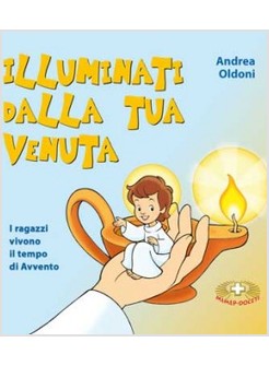 ILLUMINATI DALLA TUA VENUTA