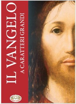 IL VANGELO EDIZIONE A CARATTERI GRANDI