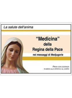 "MEDICINA" DELLA REGINA DELLA PACE NEI MESSAGGI DI MEDJUGORJE