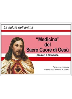 MEDICINA DEL SACRO CUORE. PENSIERI E DEVOZIONE. CON GADGET