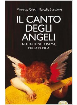 IL CANTO DEGLI ANGELI. NELL'ARTE, NEL CINEMA, NELLA MUSICA