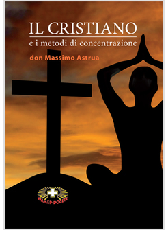 IL CRISTIANO E I METODI DI CONCENTRAZIONE