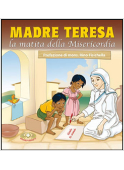 MADRE TERESA. LA MATITA DELLA MISERICORDIA