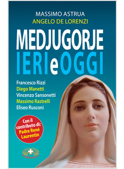 MEDJUGORJE IERI E OGGI