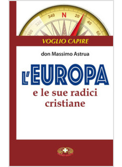 L'EUROPA E LE SUE RADICI CRISTIANE 