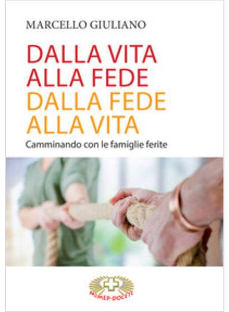 DALLA VITA ALLA FEDE, DALLA FEDE ALLA VITA. CAMMINANDO CON LE FAMIGLIE FERITE