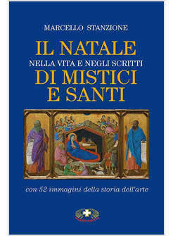 IL NATALE NELLA VITA E NEGLI SCRITTI DI MISTICI E SANTI 