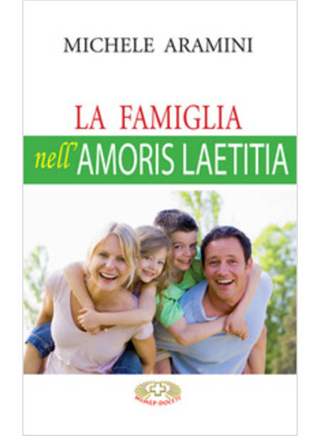 LA FAMIGLIA NELL'AMORIS LAETITIA 