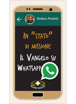 IN "STATO" DI MISSIONE. IL VANGELO SU WHATSAPP