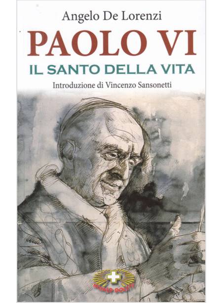 PAOLO VI IL SANTO DELLA VITA