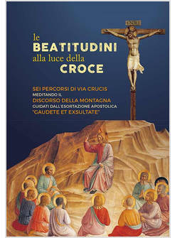 LE BEATITUDINI ALLA LUCE DELLA CROCE SEI PERCORSI DI VIA CRUCIS