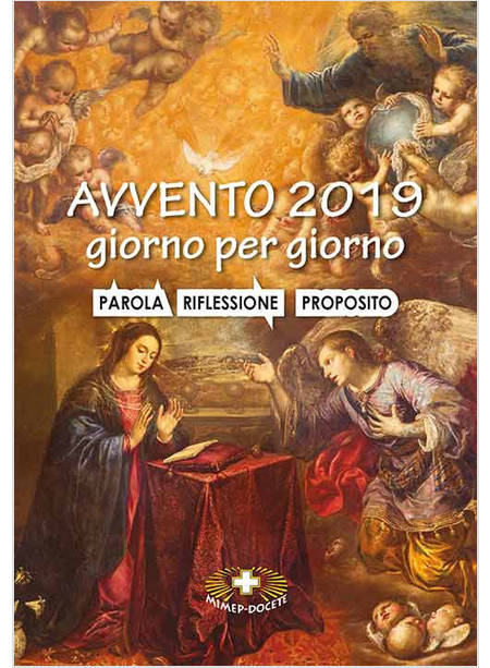 AVVENTO 2019 GIORNO PER GIORNO. PAROLA, RIFLESSIONE PROPOSITO