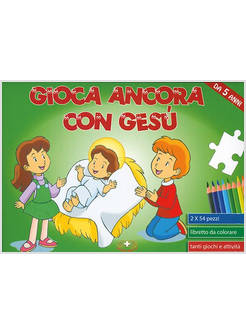 GIOCA ANCORA CON GESU' LIBRO PUZZLE EDIZ. ILLUSTRATA CON PUZZLE