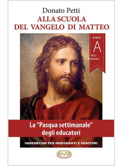 ALLA SCUOLA DEL VANGELO DI MATTEO LA PASQUA SETTIMANALE DEGLI EDUCATORI