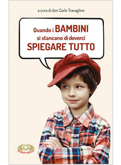 QUANDO I BAMBINI SI STANCANO DI DOVERCI SPIEGARE TUTTO