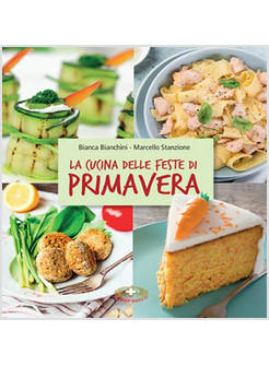 LA CUCINA DELLE FESTE DI PRIMAVERA. CIBI E TRADIZIONI DELLA PASQUA NEL MONDO