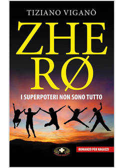 ZHERO. I SUPERPOTERI NON SONO TUTTO