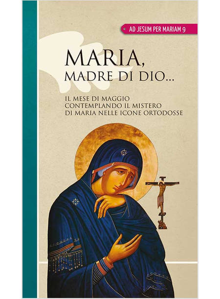 MARIA MADRE DI DIO... IL MESE DI MAGGIO CONTEMPLANDO IL MISTERO DI MARIA