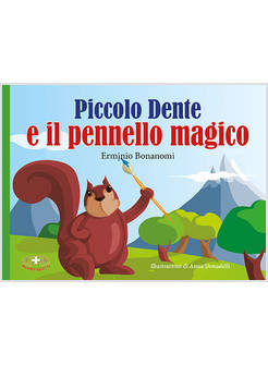 PICCOLO DENTE E IL PENNELLO MAGICO. EDIZIONE A CARATTERI GRANDI
